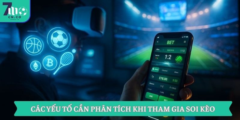 Nhận Định Từ Chuyên Gia 7m Và Soi Kèo Nhà Cái Chi Tiết 8 Các yếu tố cần phân tích khi tham gia soi kèo