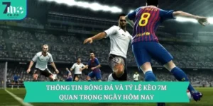 Thông Tin Bóng Đá Và Tỷ Lệ Kèo 7m Quan Trọng Ngày Hôm Nay 14 Thông Tin Bóng Đá Và Tỷ Lệ Kèo 7m Quan Trọng Ngày Hôm Nay