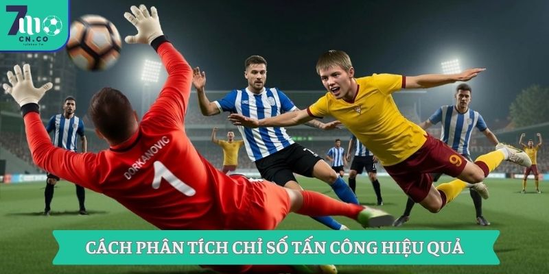 Khám Phá Bí Quyết Tip Kèo 7m Thú Vị Như Kho Báu 8 Cách phân tích chỉ số tấn công hiệu quả