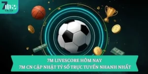 7M Livescore hôm nay – 7M CN cập nhật tỷ số trực tuyến nhanh nhất 11 7M Livescore hôm nay – 7M CN cập nhật tỷ số trực tuyến nhanh nhất