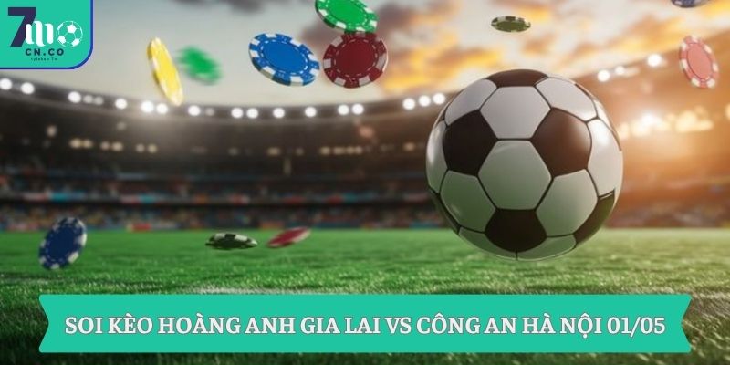 Soi kèo Hoàng Anh Gia Lai vs Công An Hà Nội (18h00 ngày 01/05 – V-League) 9 Soi kèo Hoàng Anh Gia Lai vs Công An Hà Nội 01/05