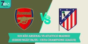 Soi kèo Arsenal vs Atletico Madrid (03h00 ngày 06/05 – UEFA Champions League) 15 Soi kèo Arsenal vs Atletico Madrid (03h00 ngày 06/05 – UEFA Champions League)