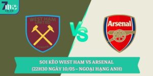 Soi kèo West Ham vs Arsenal (22h30 ngày 10/05 – Ngoại hạng Anh) 8 Soi kèo West Ham vs Arsenal (22h30 ngày 10/05 – Ngoại hạng Anh)