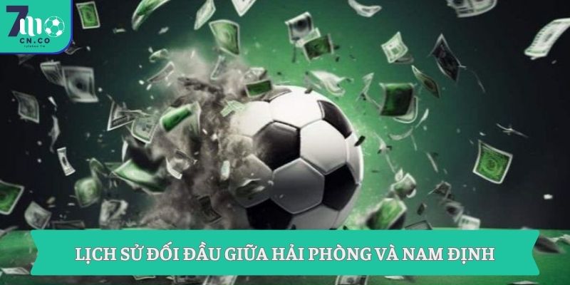 Lịch sử đối đầu giữa Hải Phòng và Nam Định