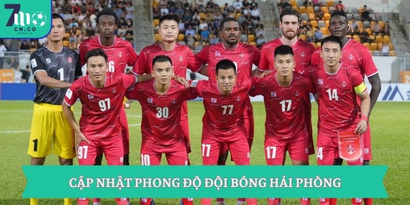 Soi kèo Công An Hà Nội vs Hải Phòng (19h15 ngày 11/05 – V-League) 8 Cập nhật phong độ đội bóng Hải Phòng