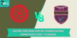 Soi kèo Thể Công Viettel vs Bình Dương (18h00 ngày 12/05 – V-League) 11 Soi kèo Thể Công Viettel vs Bình Dương (18h00 ngày 12/05 – V-League)