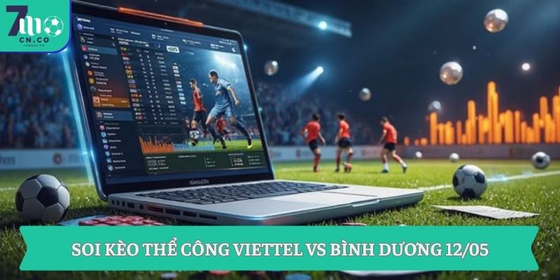 Soi kèo Thể Công Viettel vs Bình Dương (18h00 ngày 12/05 – V-League) 8 Soi kèo Thể Công Viettel vs Bình Dương 12/05