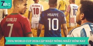 FIFA World Cup 2026 Cập Nhật Nóng Nhất Hôm Nay