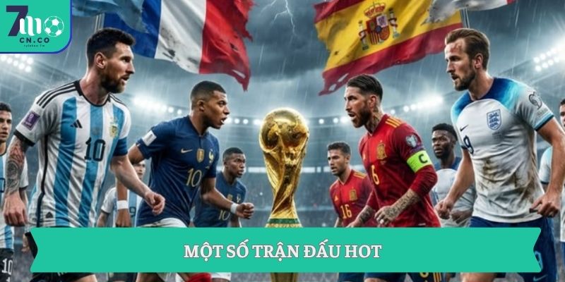 Một số trận đấu hot