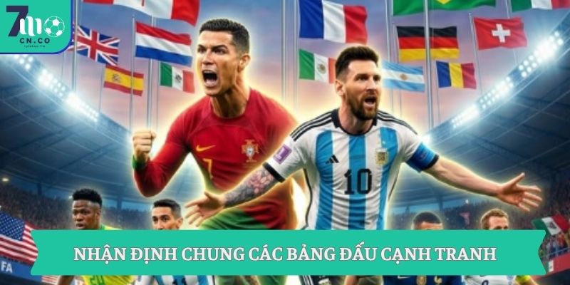 Nhận định chung các bảng đấu cạnh tranh