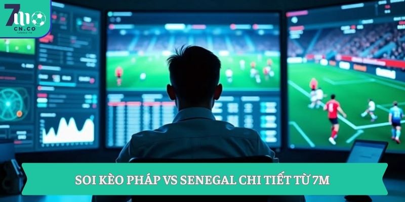 Soi kèo Pháp vs Senegal chi tiết từ 7M