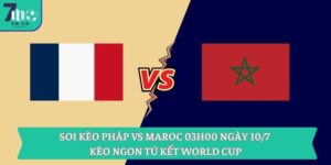 Soi kèo Pháp vs Maroc 03h00 ngày 10/7 - Kèo ngon tứ kết World Cup