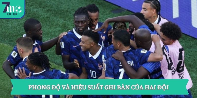 Soi kèo Pháp vs Maroc 03h00 ngày 10/7 - Kèo ngon tứ kết World Cup 9 Phong độ và hiệu suất ghi bàn của hai đội